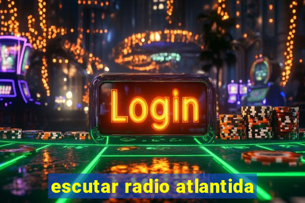 escutar radio atlantida